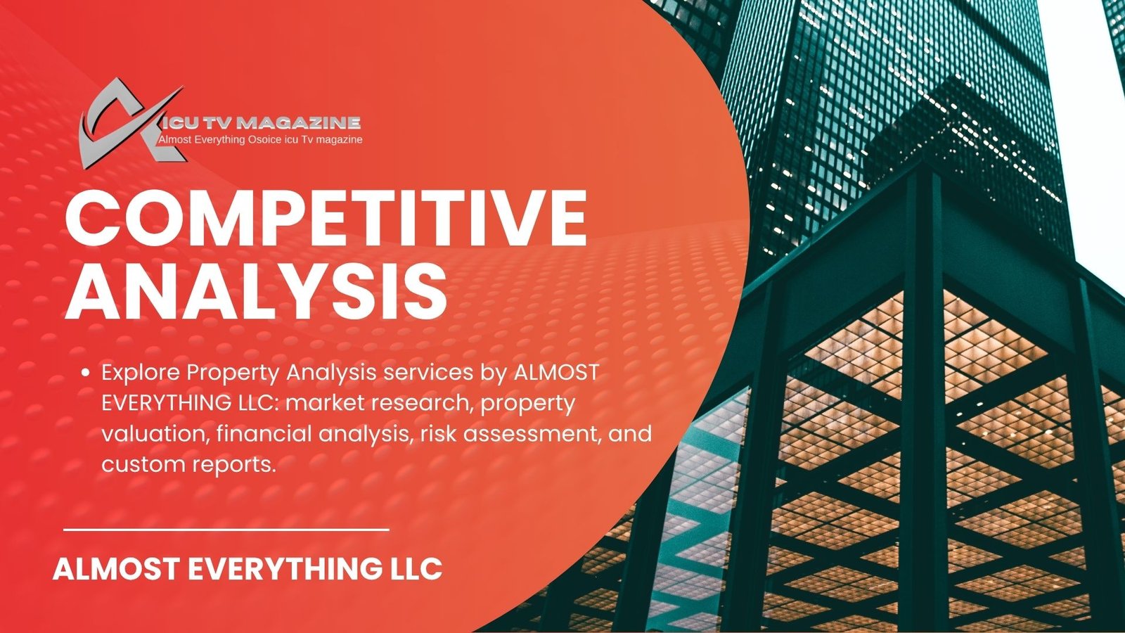 Property Analysis services including market research, property valuation, financial analysis, and risk assessment by ALMOST EVERYTHING LLC